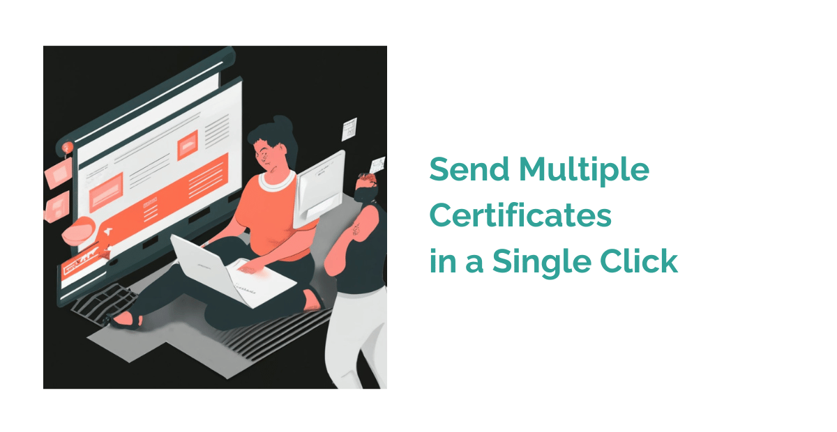 How to Send Multiple Certificates in a Single Click in 2023